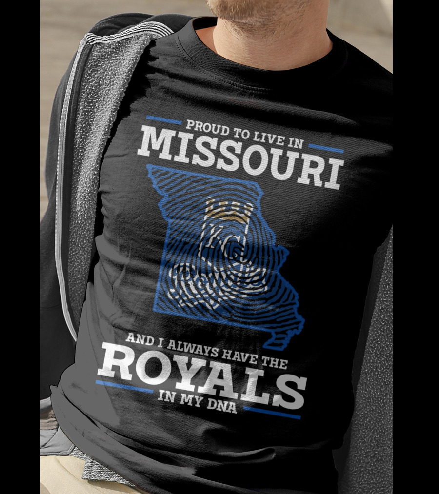 Proud To Live In Missouri And Always Have The Royals In My DNA T-Shirt