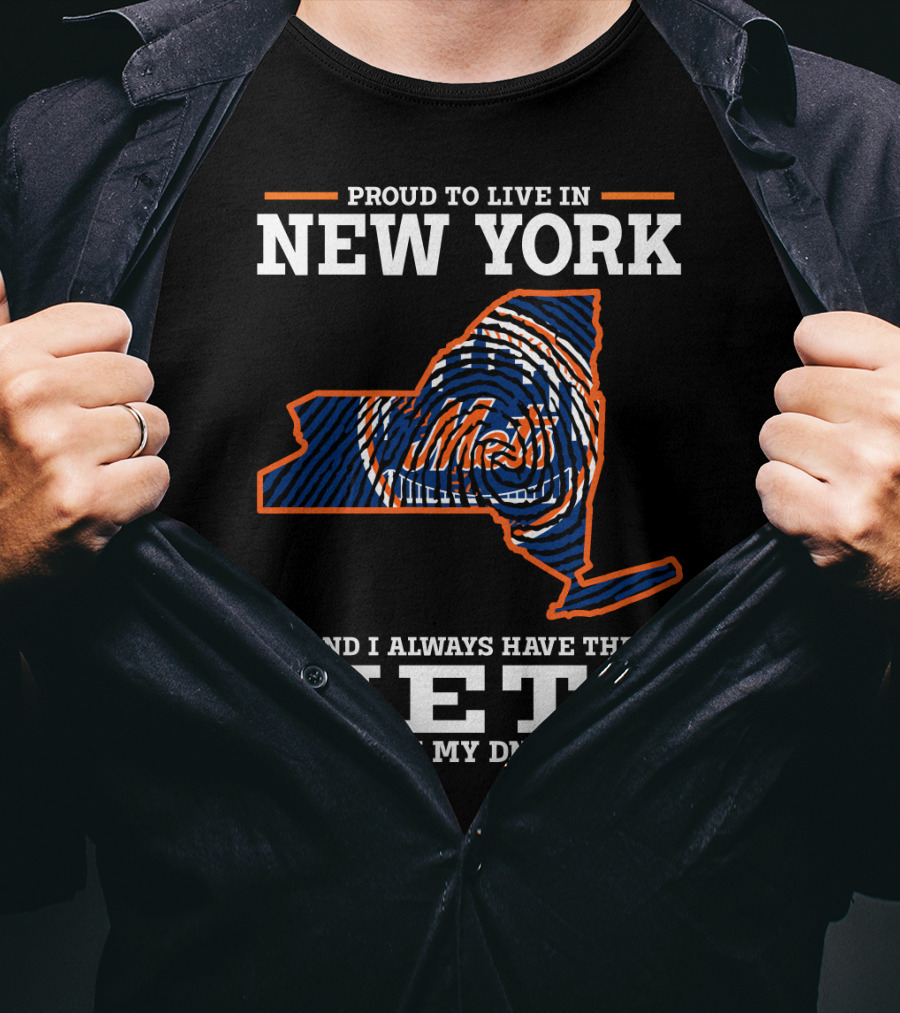 Proud To Live In New York Mets In My DNA T-Shirt