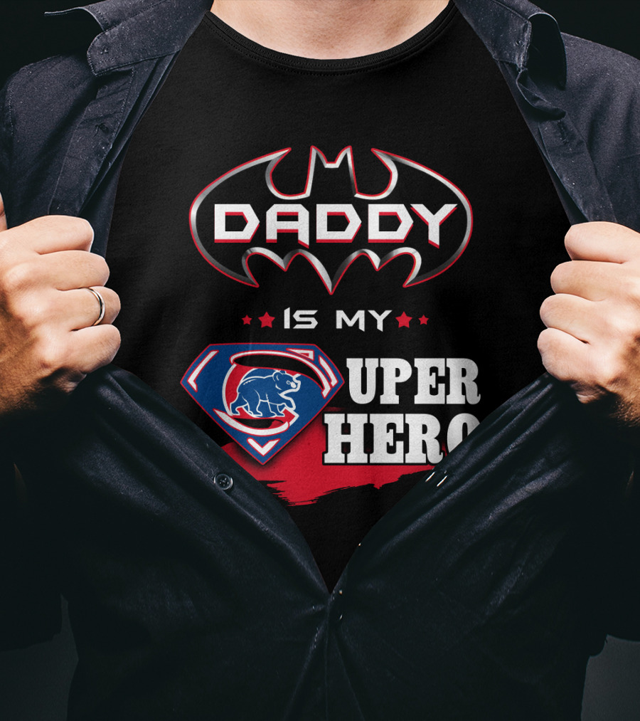 Daddy Is My Cubs Super Hero T-Shirt