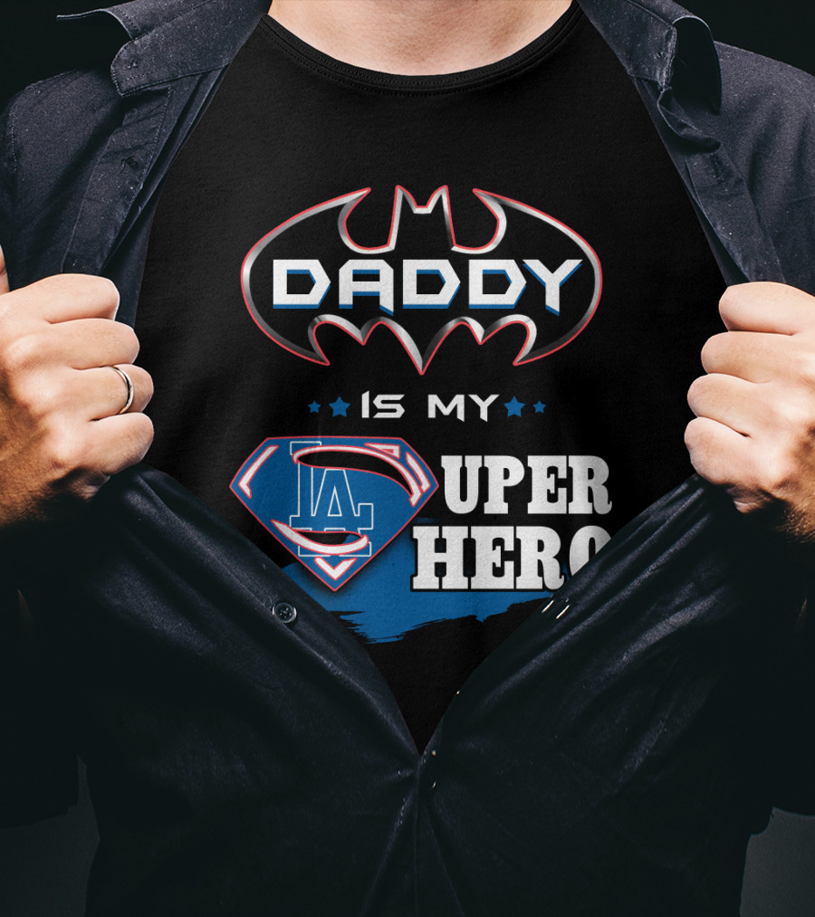 Daddy Is My LA Super Hero T-Shirt
