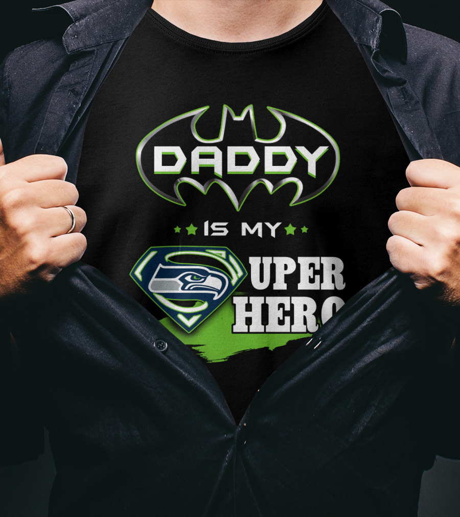 Daddy Is My Seahawks Super Hero T-Shirt