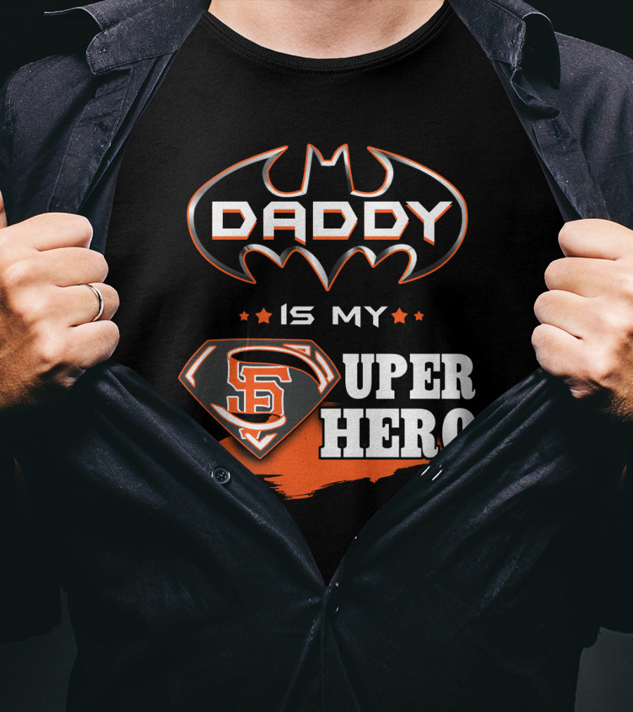 Daddy Is My Sf Giants Super Hero T-Shirt