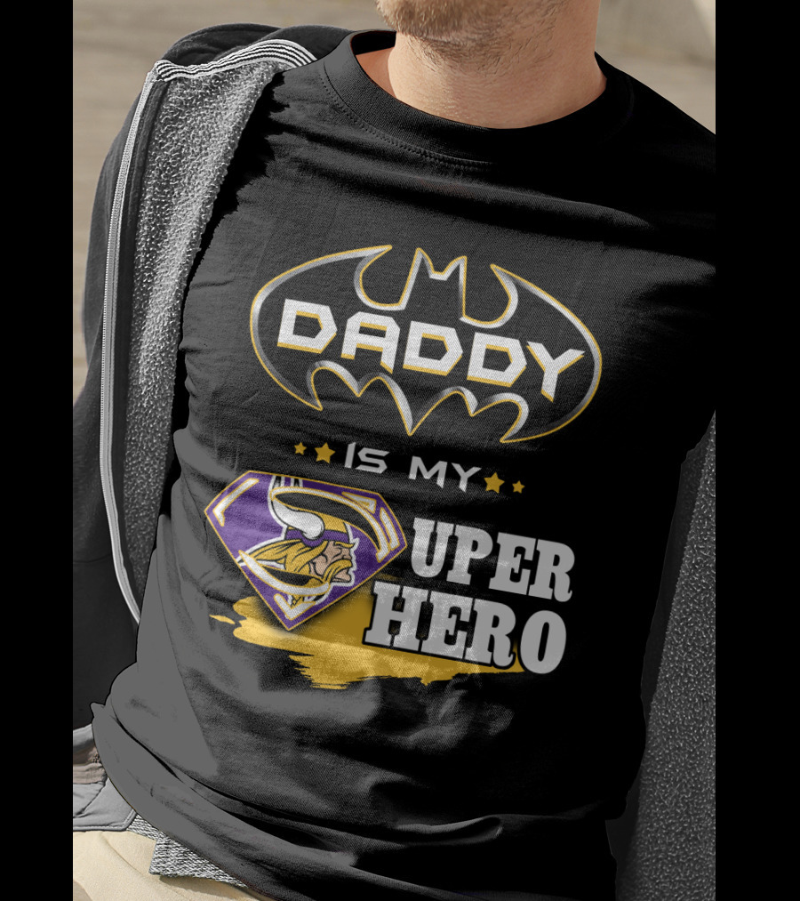 Daddy Is My Super Hero Vikings Batman Superman T-Shirt
