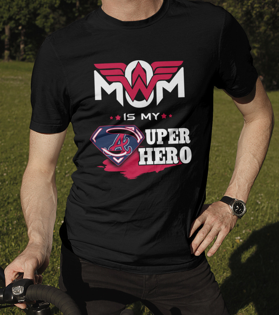Mom Is My Super Hero With Braves Symbolic T-Shirt