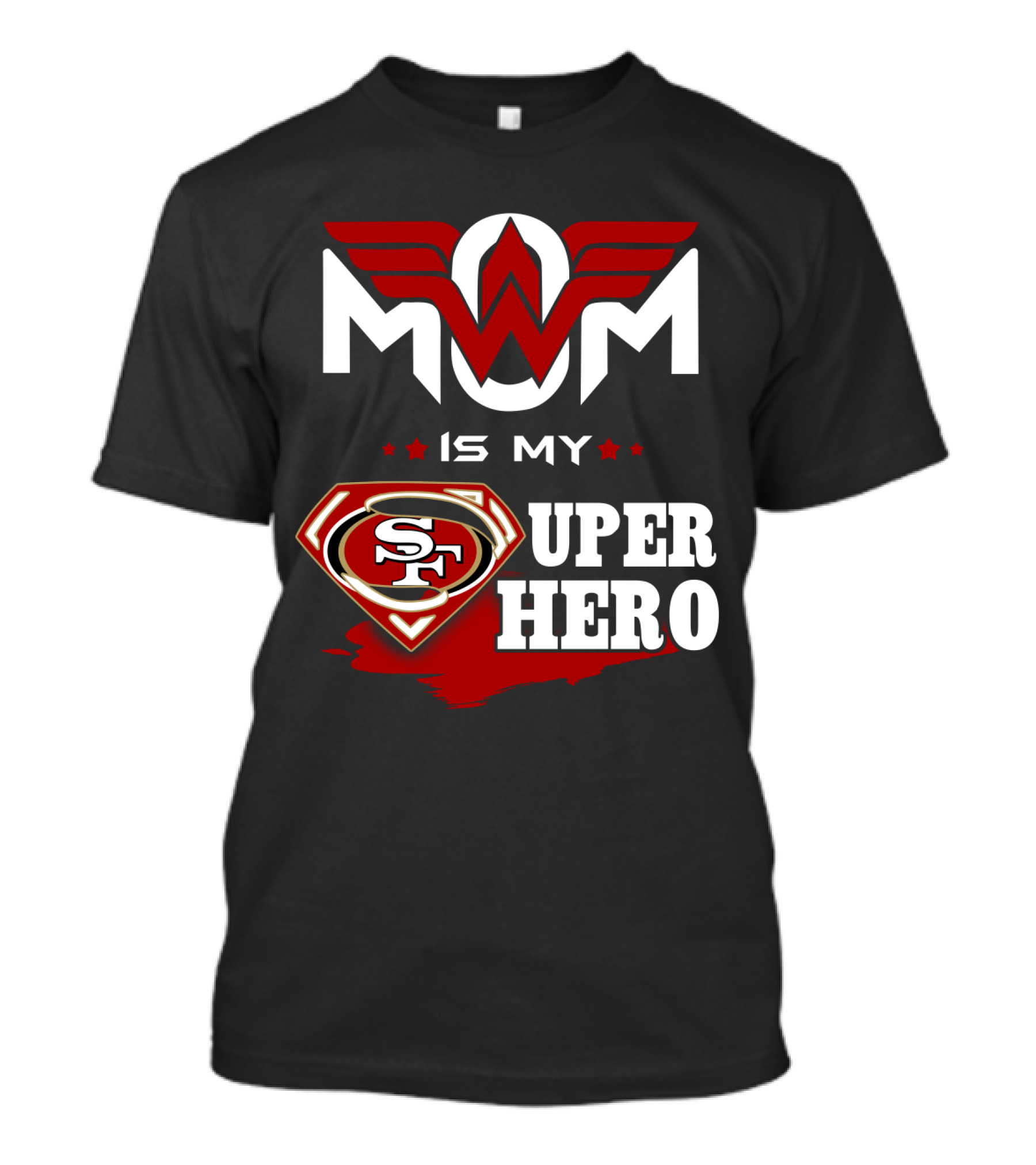 Mom Is My 49ers Super Hero T-Shirt