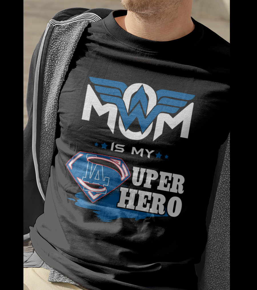 Mom Is My LA Dodgers Super Hero T-Shirt