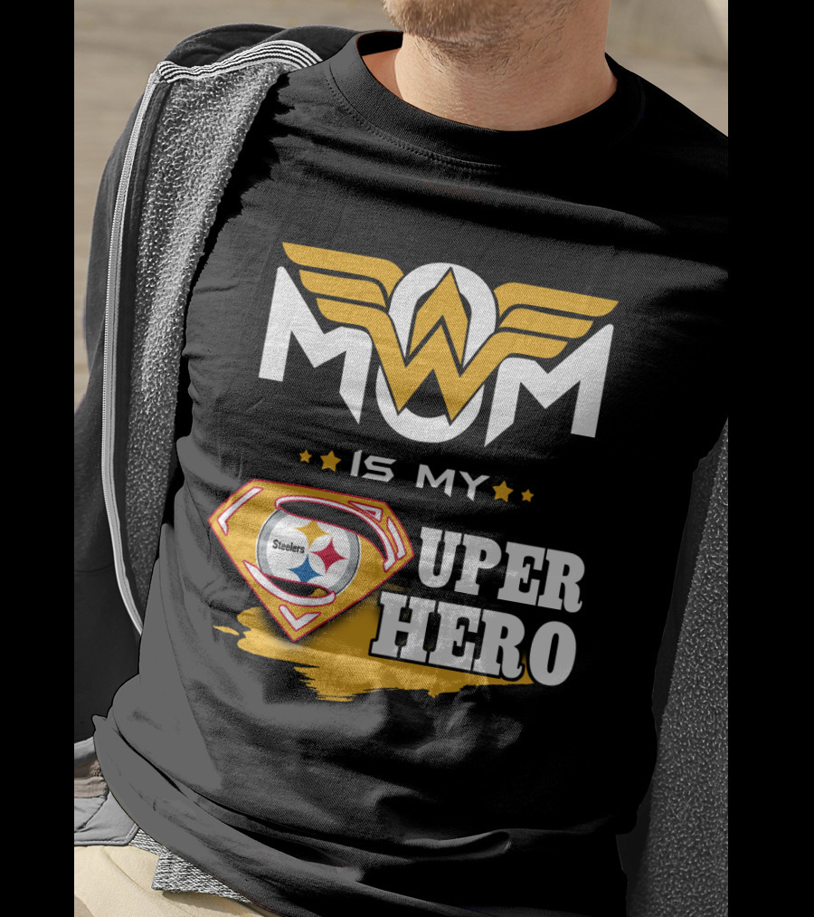 Mom Is My Steelers Super Hero T-Shirt