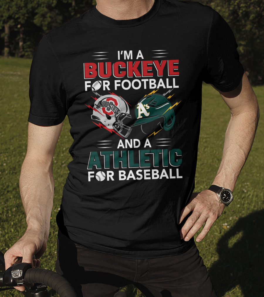 I'm A Buckeye For Football And A Athletic For Baseball T-Shirt