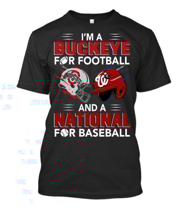 I'm A Buckeye For Football And A National For Baseball T-Shirt