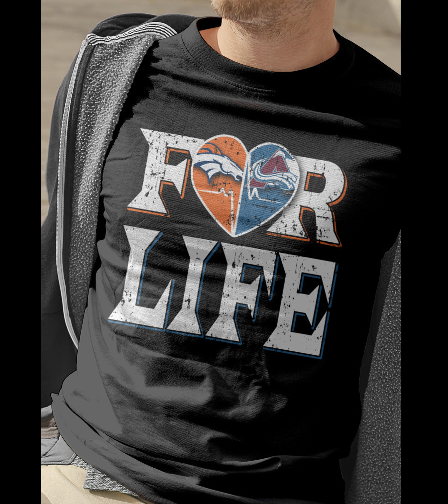 For Life Denver Broncos Colorado Avalanche Fan Pride T-Shirt
