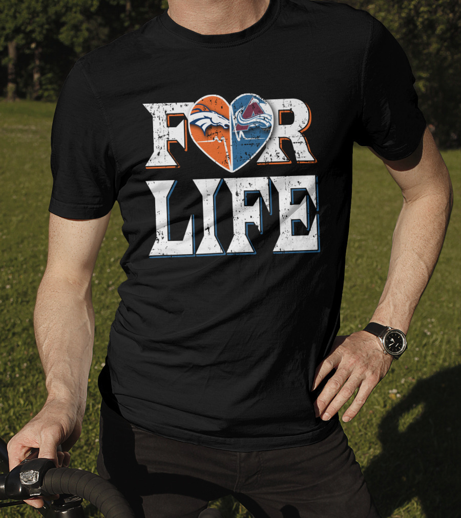 For Life Denver Broncos Colorado Avalanche Fan Pride T-Shirt