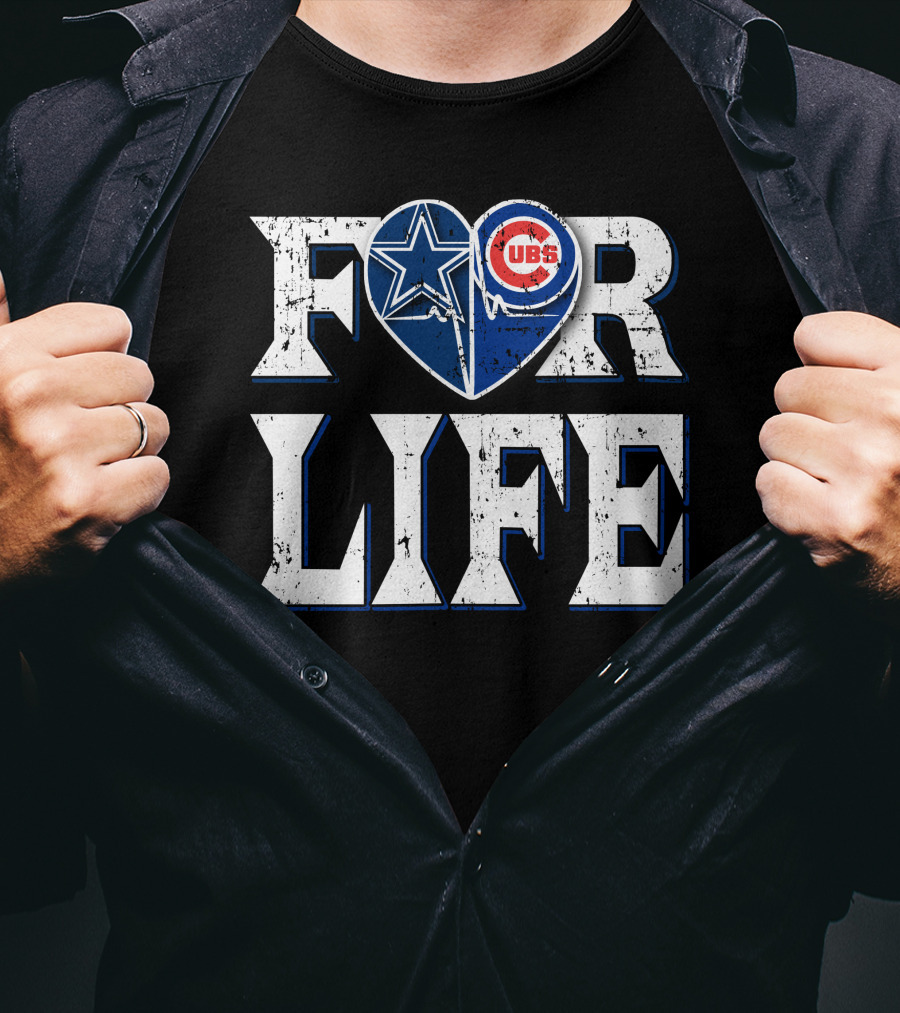 For Life Dallas Cowboys Chicago Cubs Fandom Loyalty T-Shirt