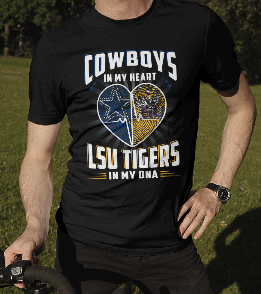 Cowboys In My Heart LSU Tigers In My DNA T-Shirt