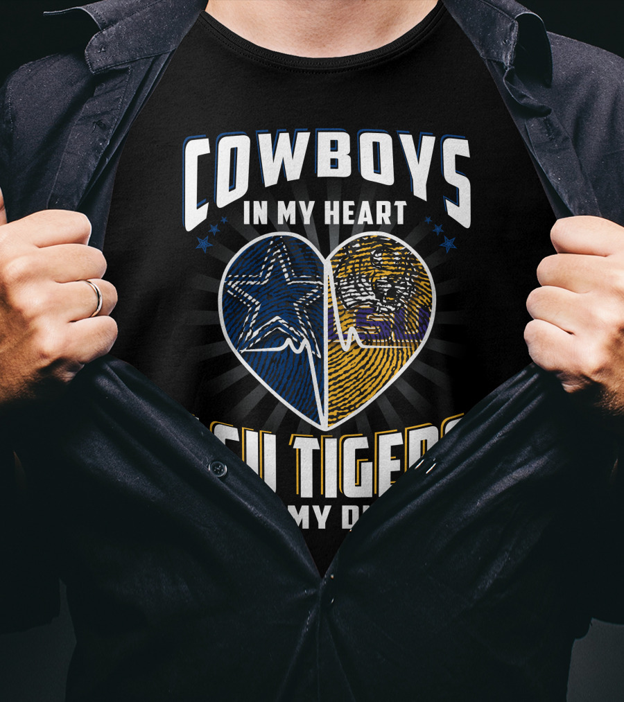 Cowboys In My Heart LSU Tigers In My DNA T-Shirt