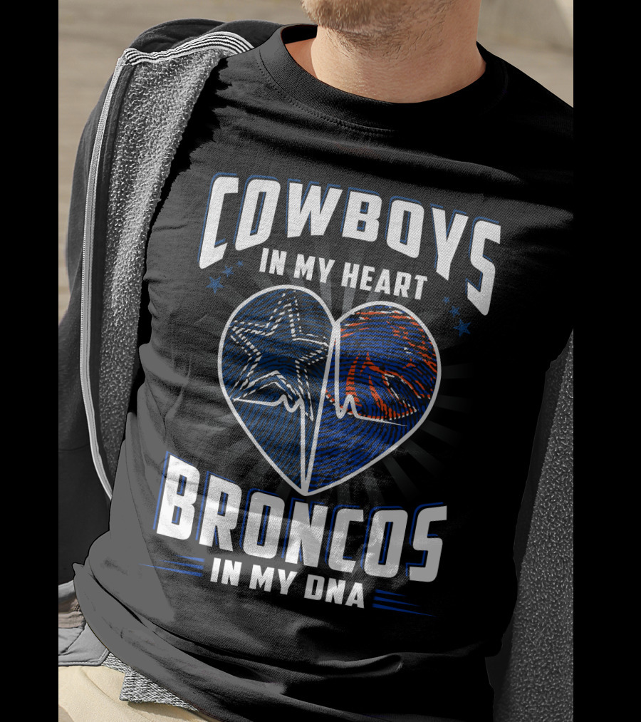 Cowboys In My Heart Broncos In My Dna T-Shirt
