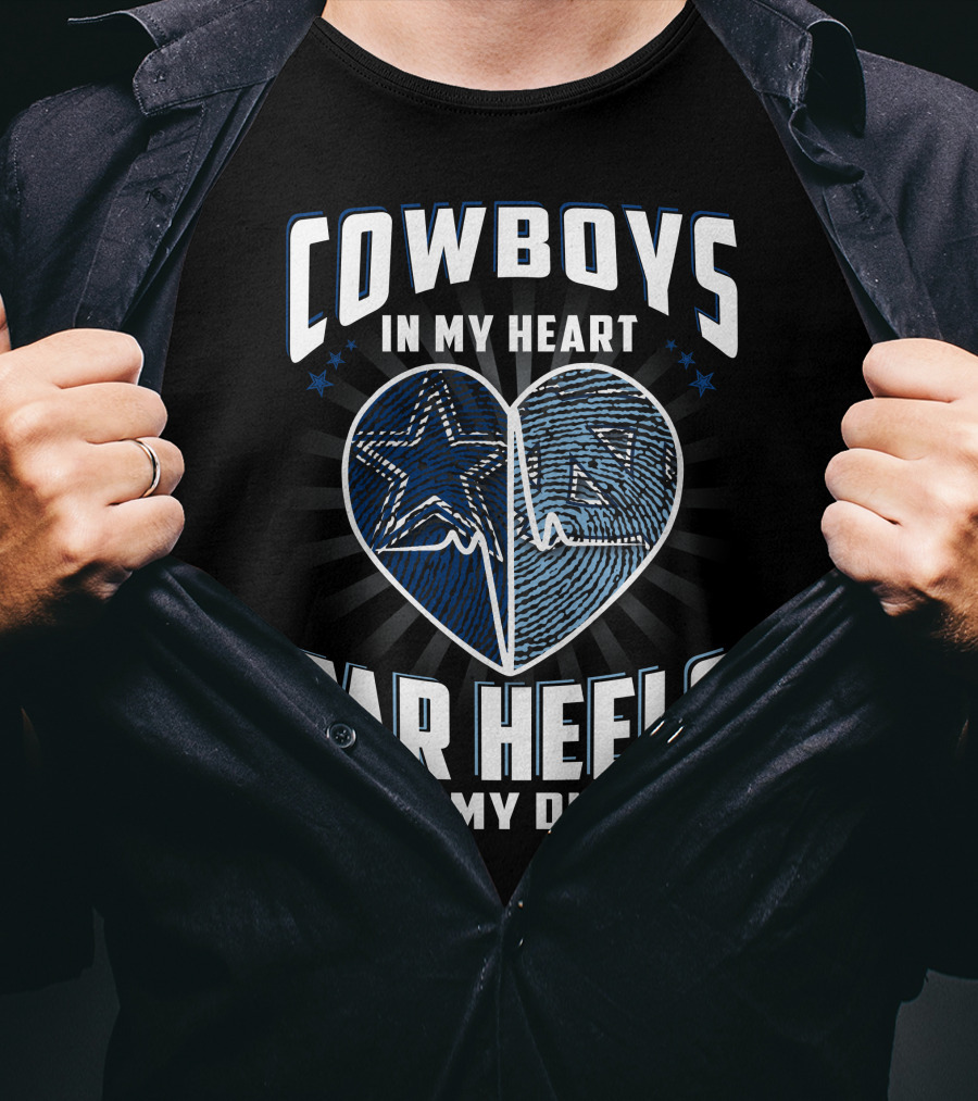 Cowboys IN My Heart Tar Heels IN My Dna T-Shirt