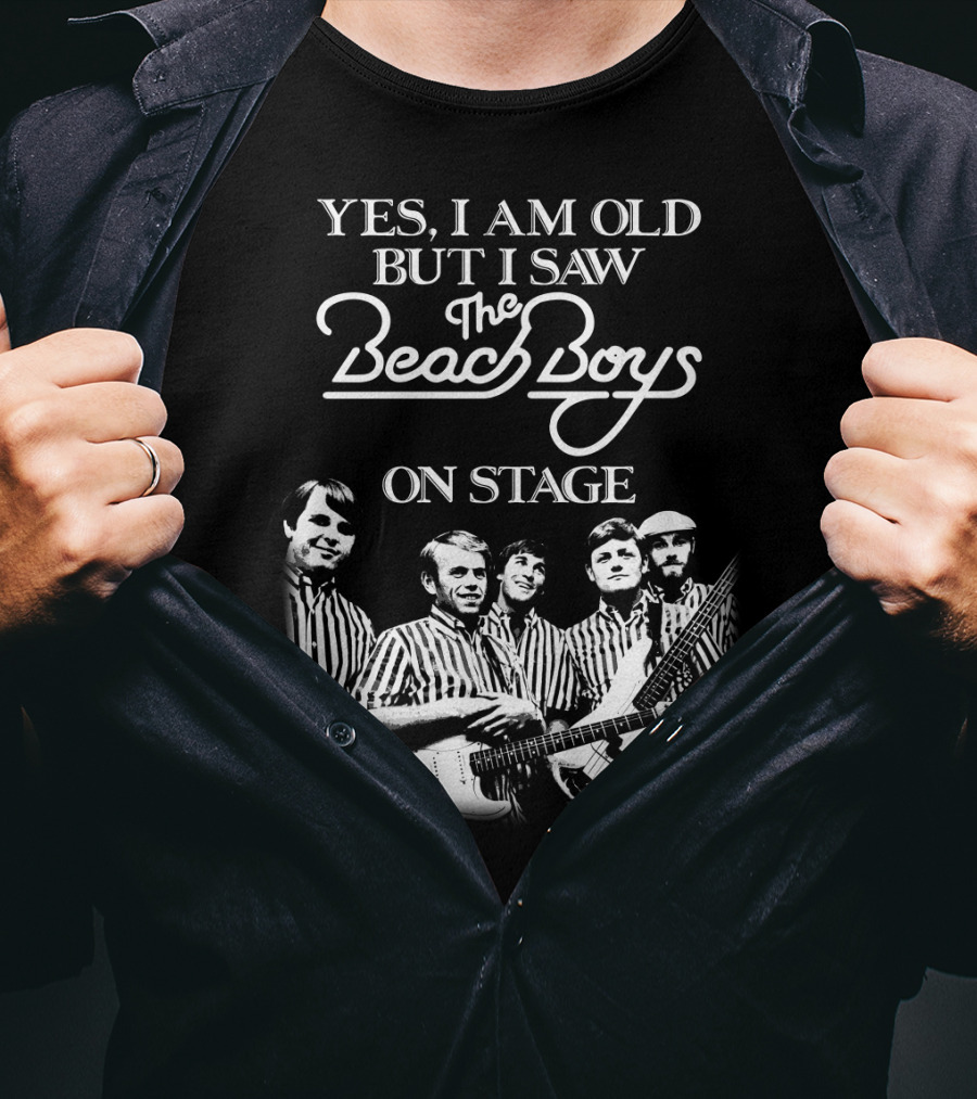 Yes I Am Old But I Saw The Beach Boys On Stage T-Shirt