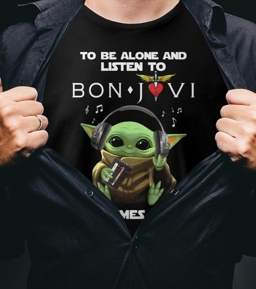 To Be Alone And Listen To Bon Jovi Sometimes I Need T-Shirt