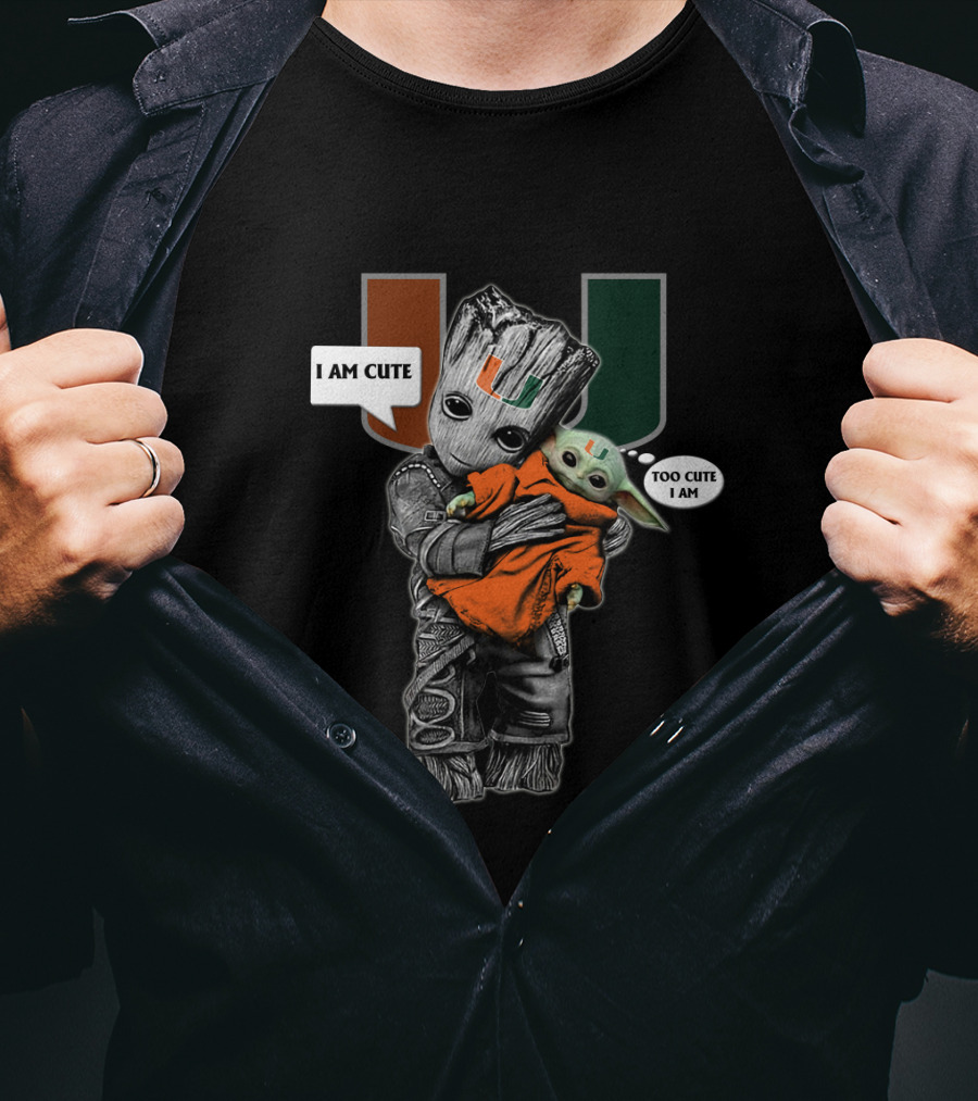 UM Groot And Baby Yoda Miami Hurricanes I AM CUTE TOO CUTE I AM T-Shirt
