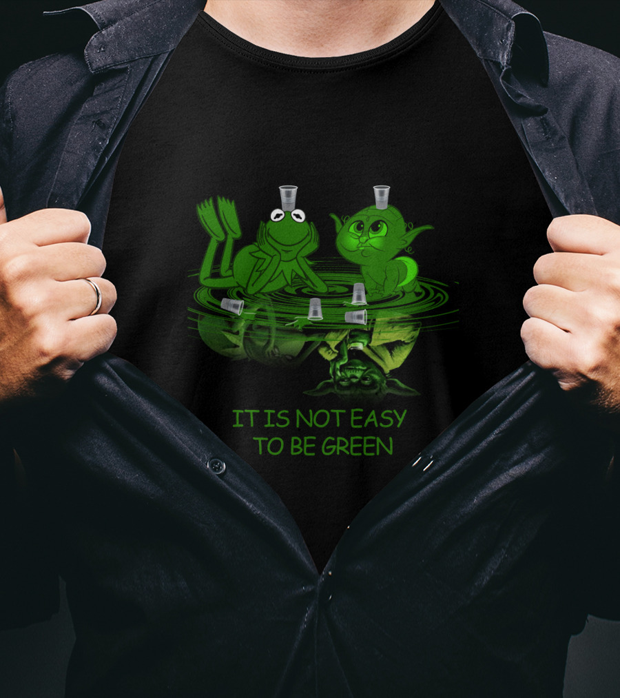 YodaGreen It Is Not Easy To Be Green Kermit Drinking T-Shirt
