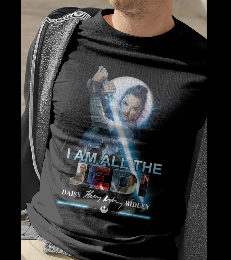 I Am All The Jedi Daisy Ridley T-Shirt