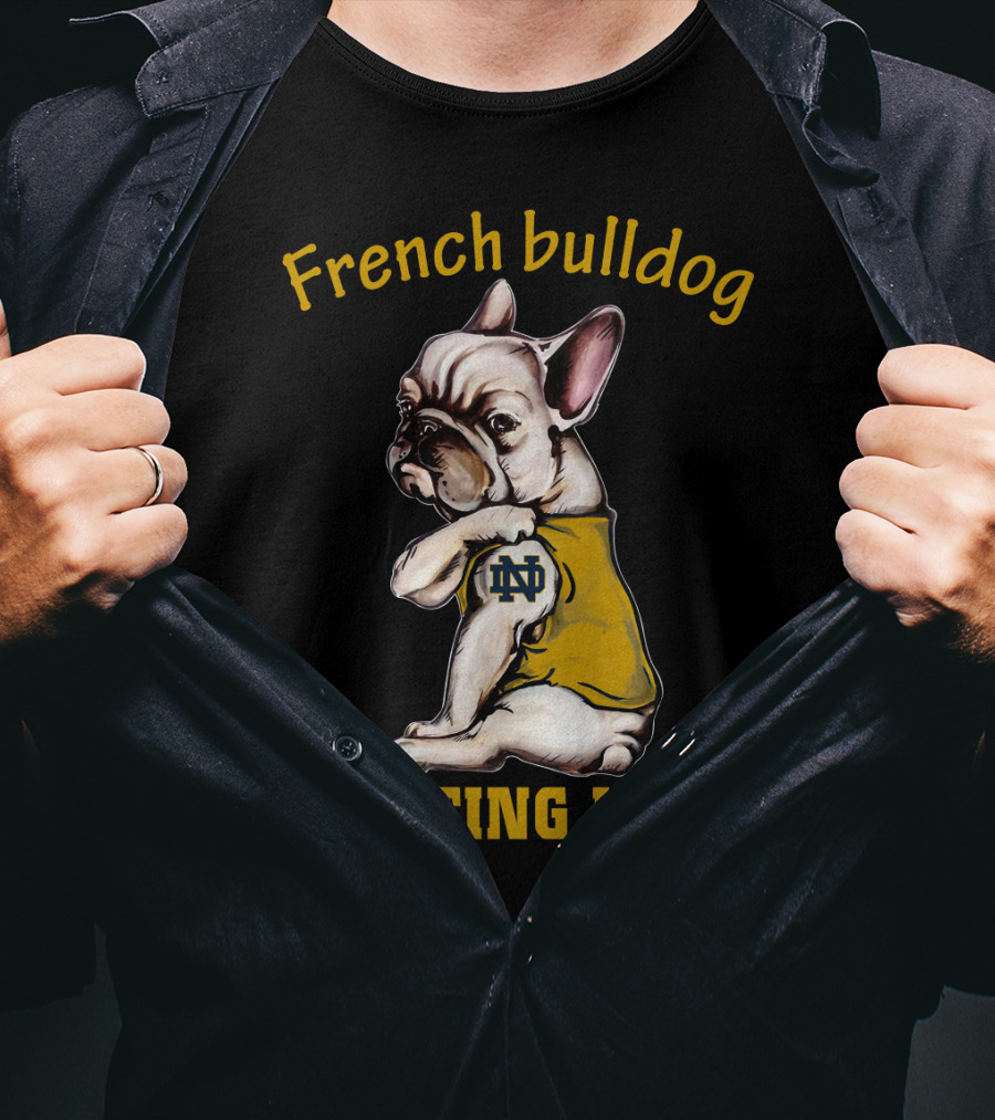 French Bulldog Notre Dame Fighting Irish Nd T-Shirt