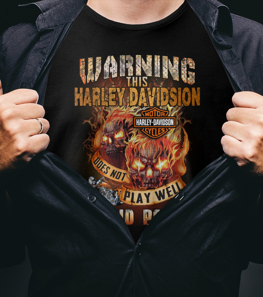 Warning This Harley Davidson Does Not Play Well With Stupid People T-Shirt