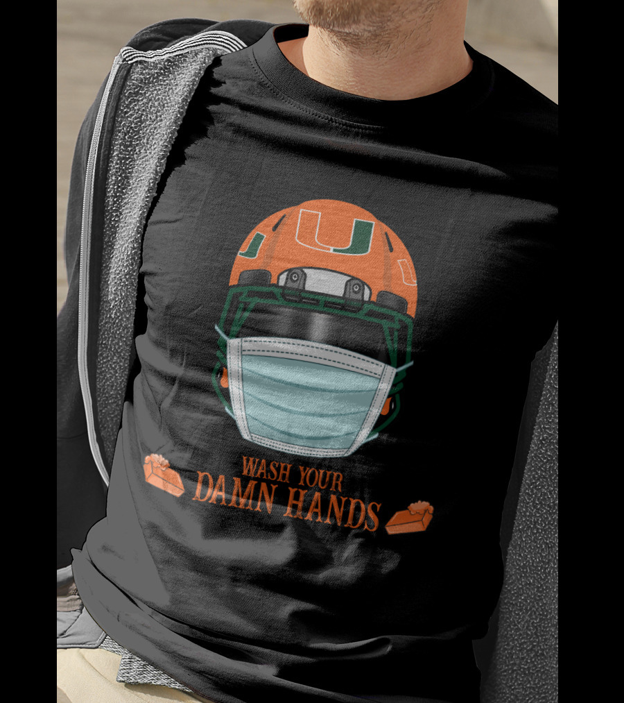 Miami Hurricanes Helmet Wash Your Damn Hands T-Shirt