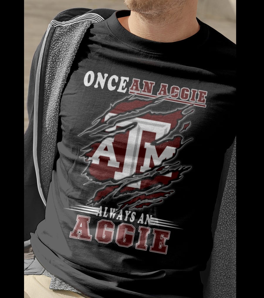 Once An Aggie Always An Aggie A&M Fan T-Shirt