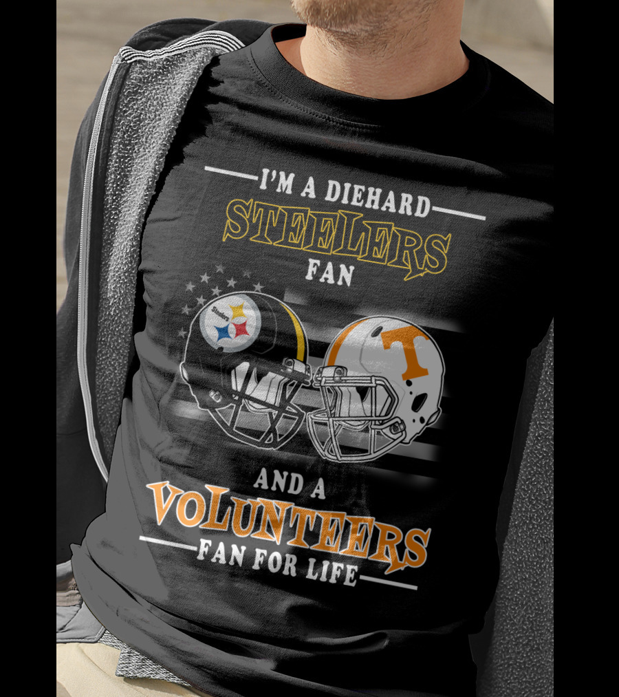 I'm A Diehard Steelers Fan And A Volunteers Fan For Life T-Shirt