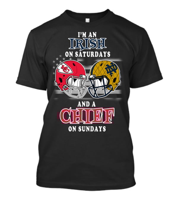 I'm An Irish On Saturdays And A Chief On Sundays T-Shirt