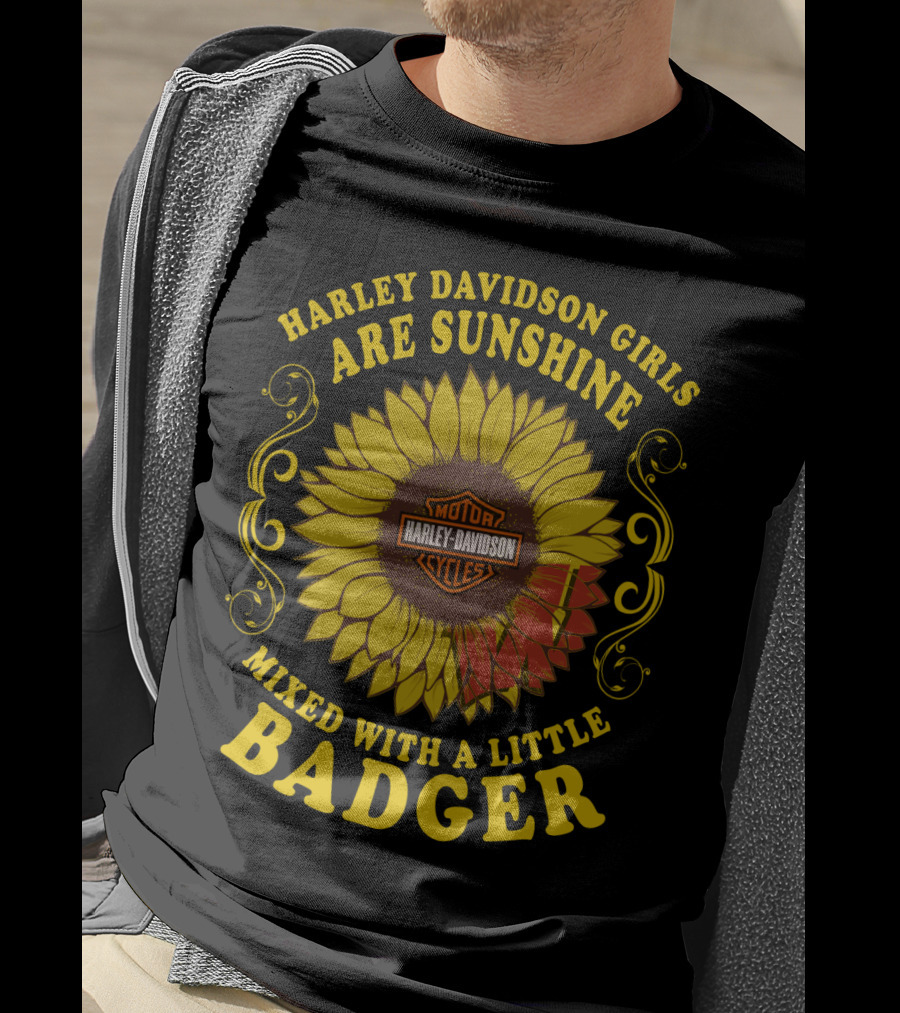 Harley Davidson Girls Are Sunshine Mixed With A Little Badger Motor Harley Davidson Cycles T-Shirt