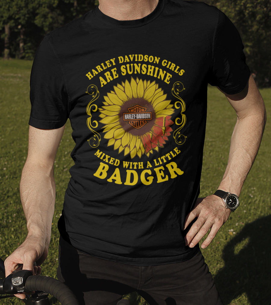 Harley Davidson Girls Are Sunshine Mixed With A Little Badger Motor Harley Davidson Cycles T-Shirt
