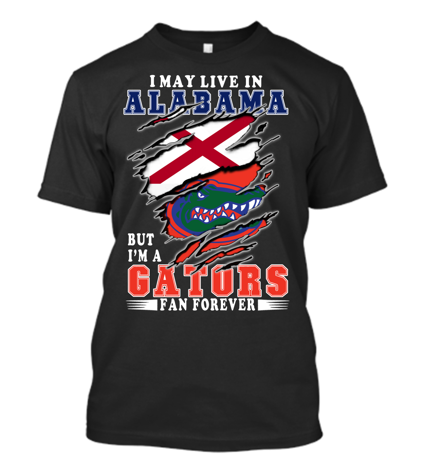 I May Live In Alabama But I'm A Gators Fan Forever T-Shirt
