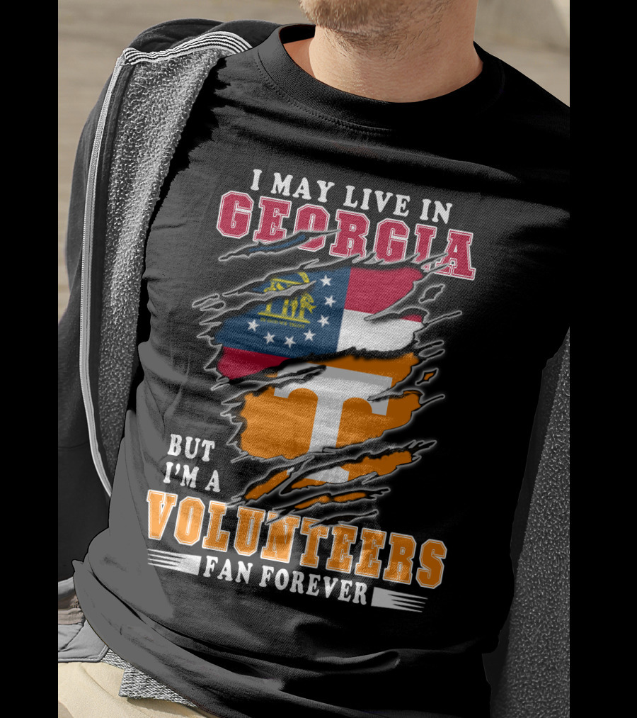 I May Live In Georgia But I'm A Volunteers Fan Forever T-Shirt