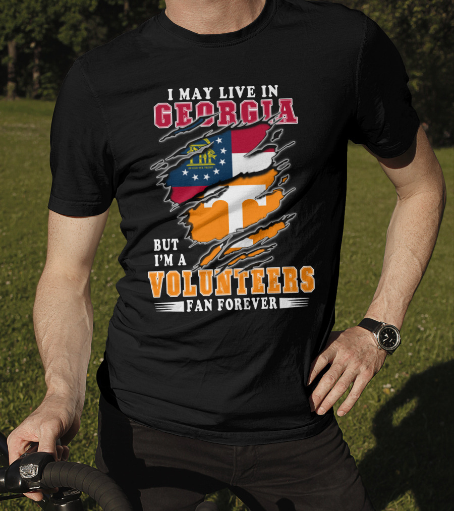 I May Live In Georgia But I'm A Volunteers Fan Forever T-Shirt