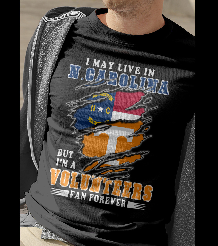 I May Live In N. Carolina But I'm A Volunteers Fan Forever T-Shirt