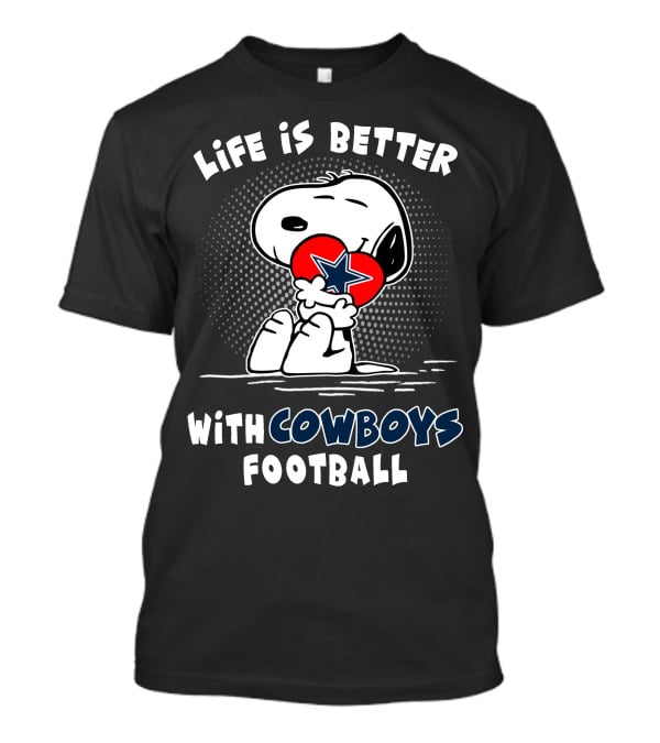 Life Is Better With Cowboys Football Snoopy Hugging Dallas Star T-Shirt