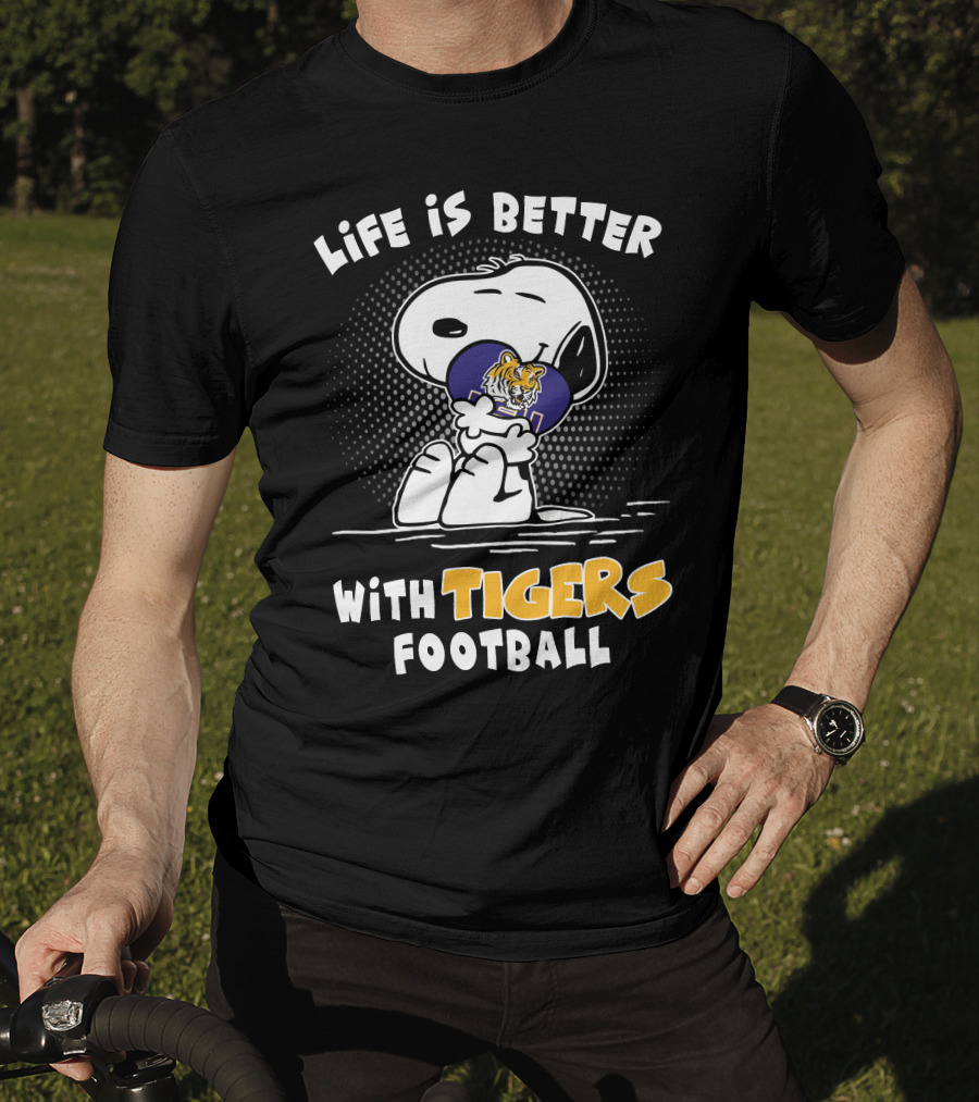 Life Is Better With Lsu Tigers Football T-Shirt