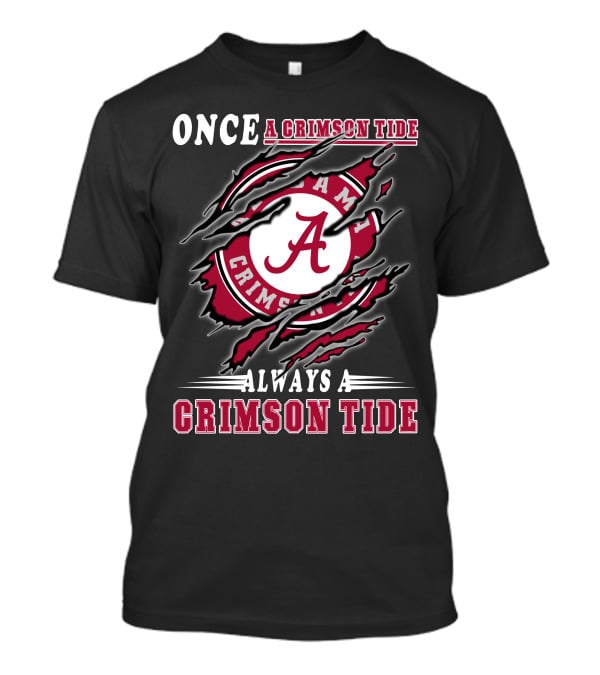 Once A Crimson Tide Always A Crimson Tide Alabama Fan's T-Shirt
