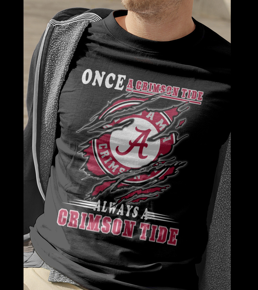 Once A Crimson Tide Always A Crimson Tide Alabama Fan's T-Shirt