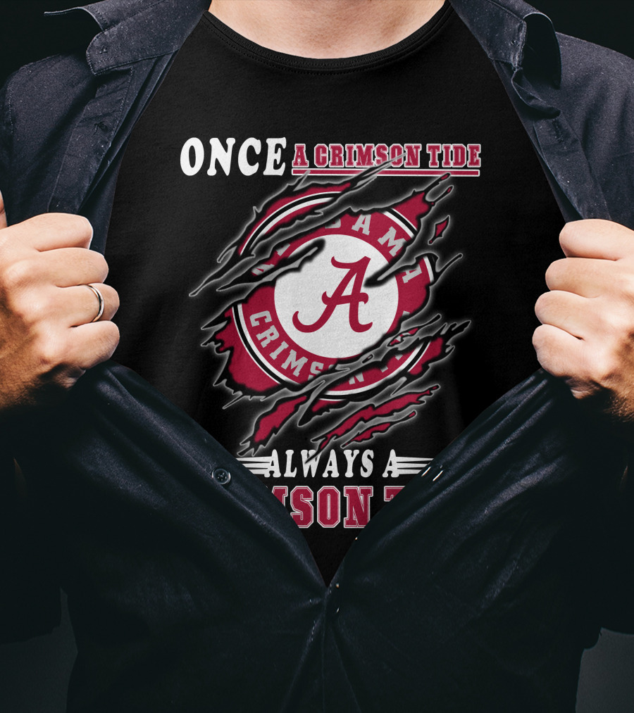 Once A Crimson Tide Always A Crimson Tide Alabama Fan's T-Shirt