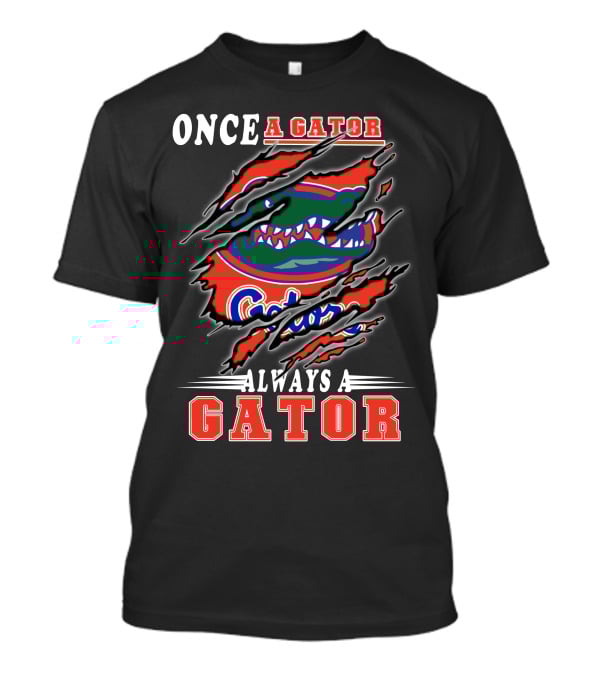 Once A Gator Always A Gator T-Shirt