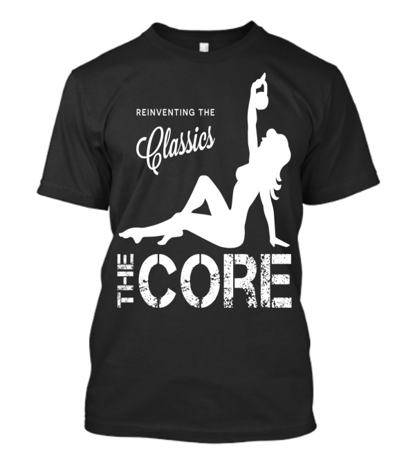 Reinventing The Classics The Core T-Shirt