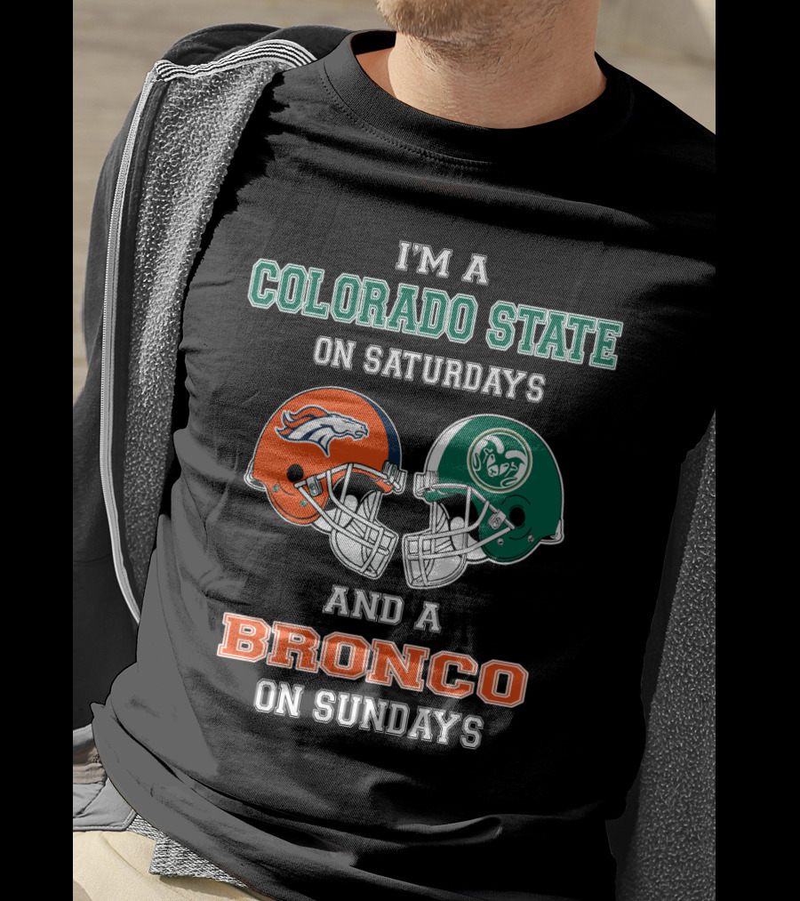 I'm A Colorado State On Saturdays Denver Broncos Fan On Sundays T-Shirt