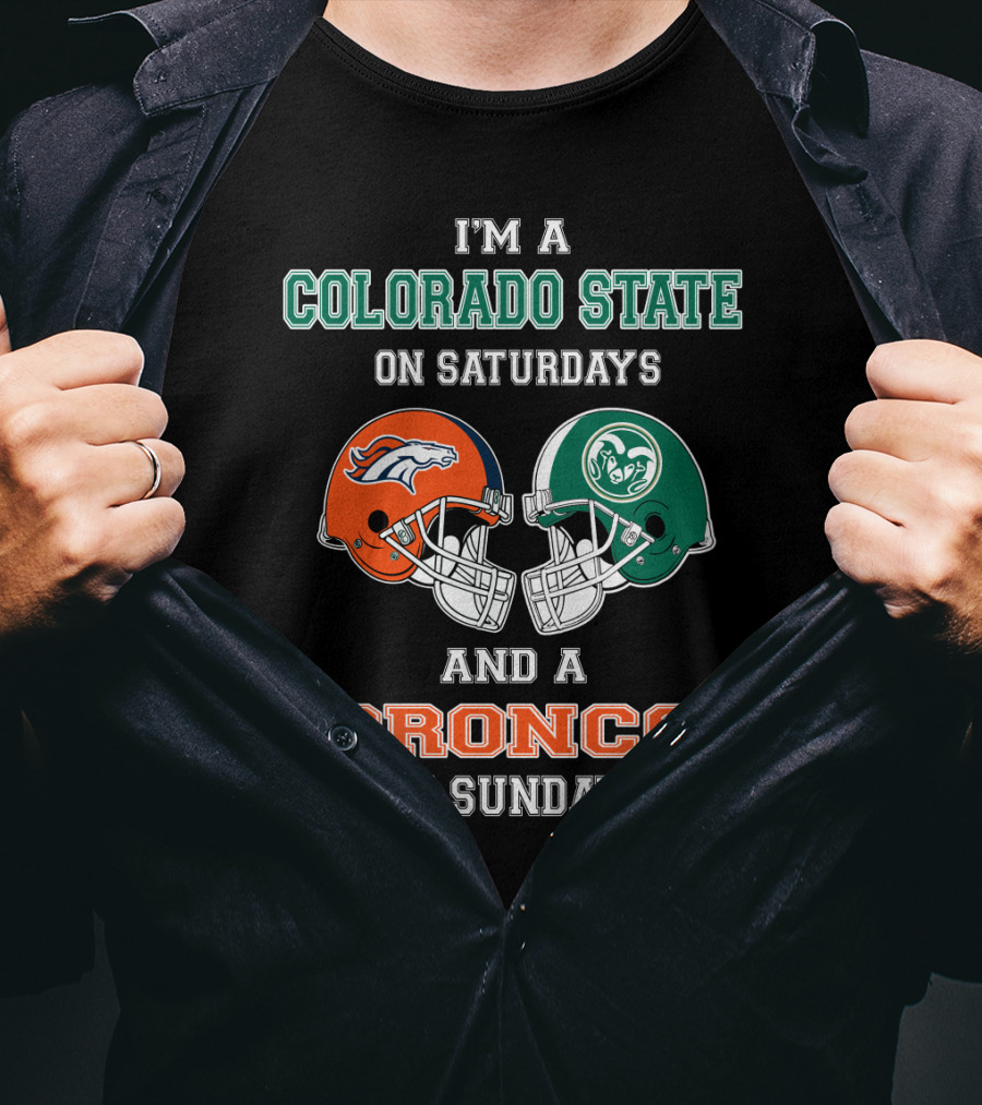 I'm A Colorado State On Saturdays Denver Broncos Fan On Sundays T-Shirt