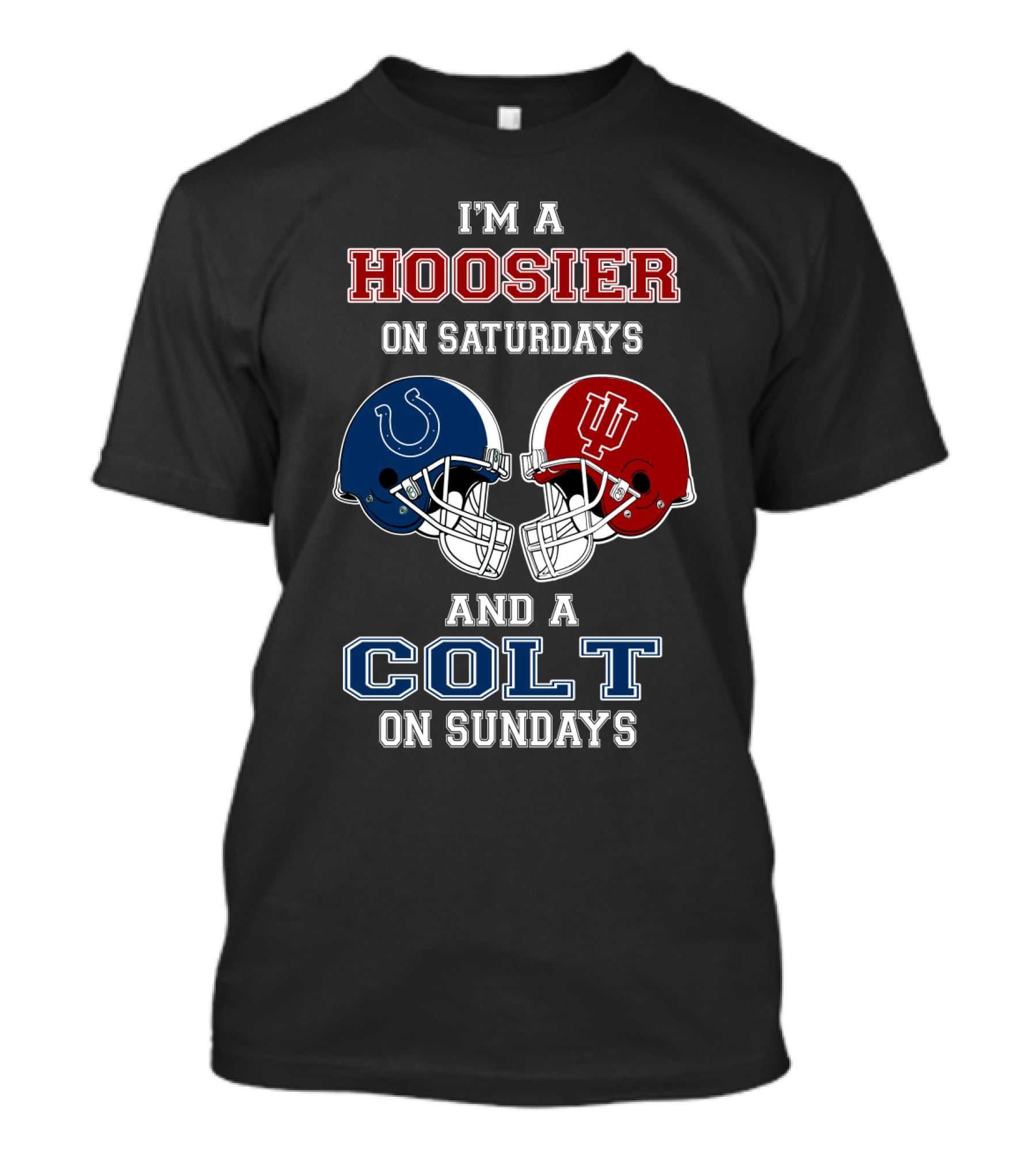 I'm A Hoosier On Saturdays And A Colt On Sundays T-Shirt