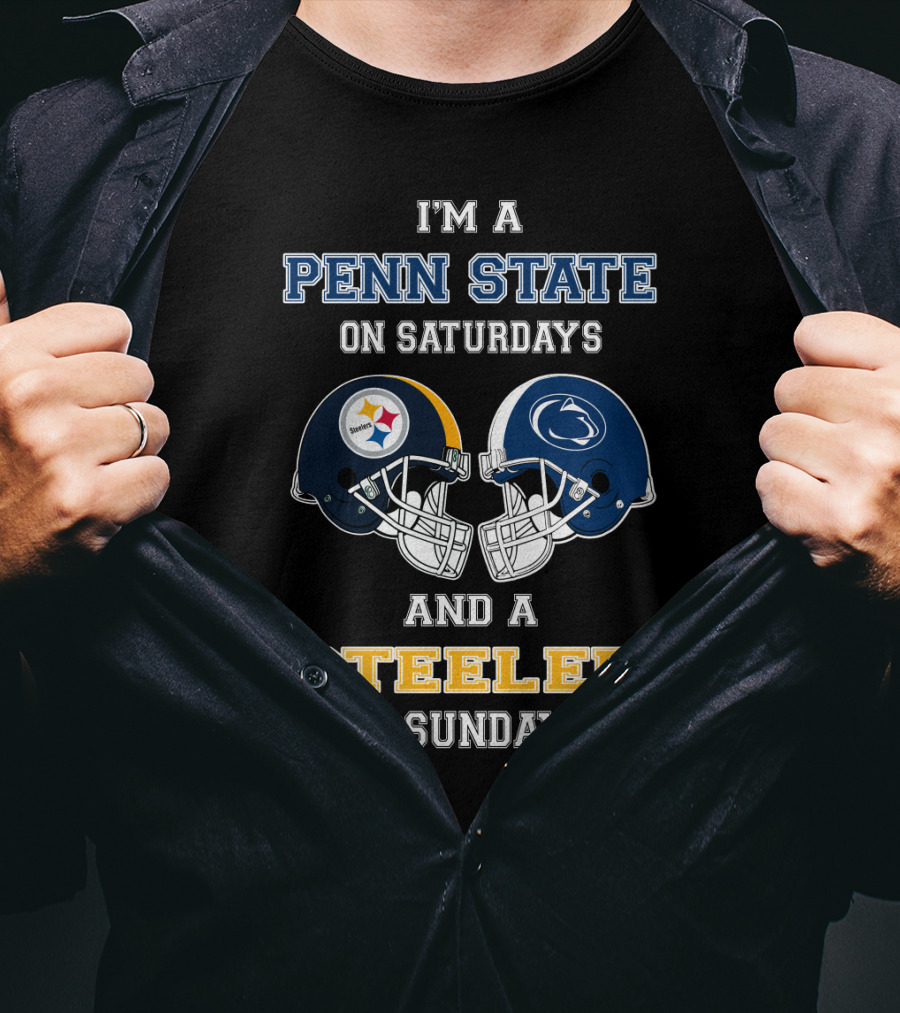 I'm A Penn State On Saturdays And A Steeler On Sundays T-Shirt