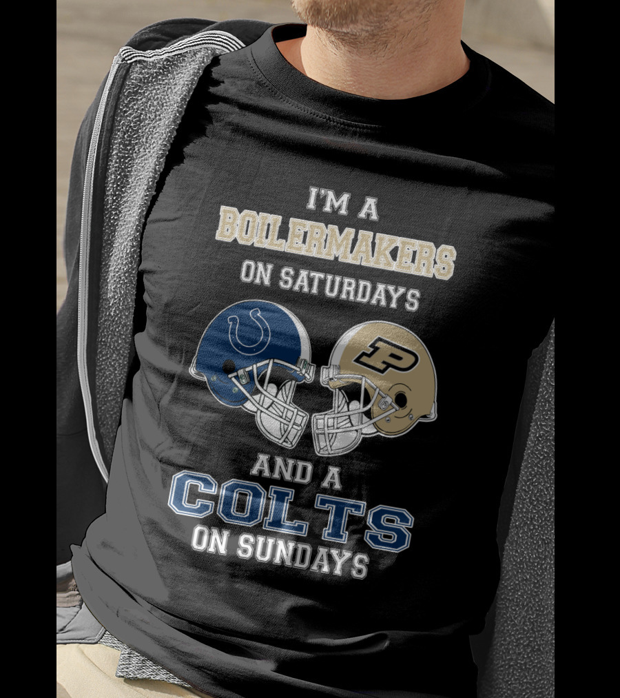 I'm A Boilermakers On Saturdays And A Colts On Sundays T-Shirt