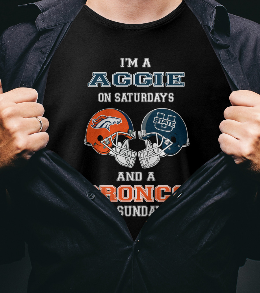 I'm An Aggie On Saturdays And A Bronco On Sundays T-Shirt